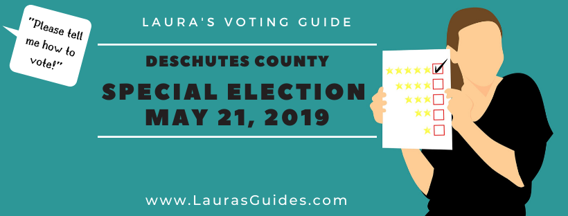 Laura's Deschutes County Voters' Guide - Special Election May 21, 2019